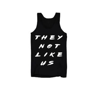 They Not Like Us Muscle Tank