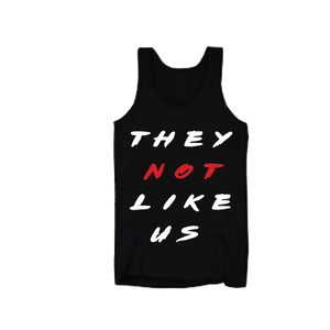 They Not Like Us Muscle Tank